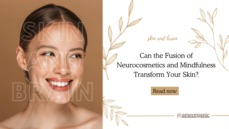 Can the Fusion of Neurocosmetics and Mindfulness Transform Your Skin?