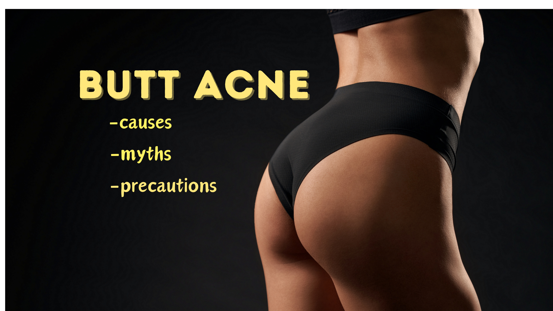 Let’s Talk About Butt Acne: Breaking the Silence on a Sensitive Topic